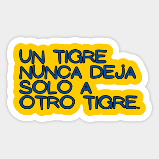 A Tiger neves leaves another Tiger alone Sticker